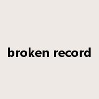 broken record是什么意思