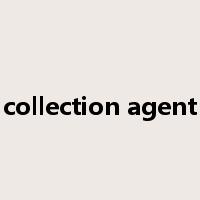 collection agent是什么意思