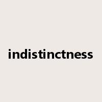 indistinctness是什么意思