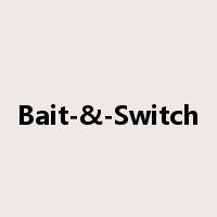 Bait-&-Switch是什么意思