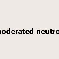 moderated neutron是什么意思