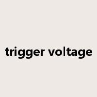 trigger voltage是什么意思