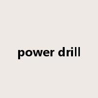 power drill是什么意思