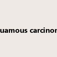 squamous carcinoma是什么意思