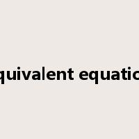 Equivalent equation是什么意思