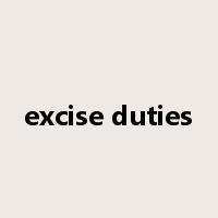 excise duties是什么意思