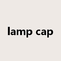 lamp cap是什么意思