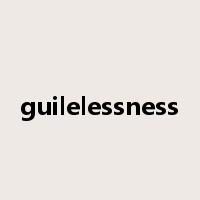 guilelessness是什么意思