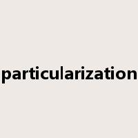 particularization是什么意思
