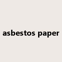 asbestos paper是什么意思