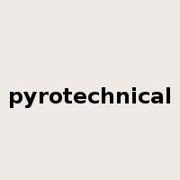 pyrotechnical是什么意思