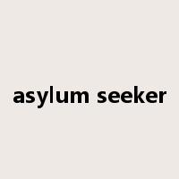 asylum seeker是什么意思