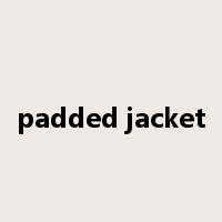 padded jacket是什么意思