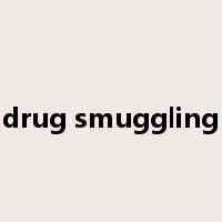 drug smuggling是什么意思