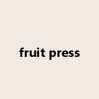 fruit press是什么意思