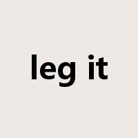 leg it是什么意思