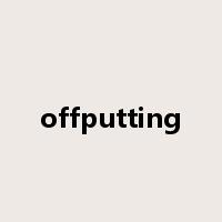 offputting是什么意思
