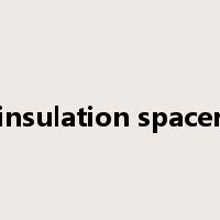 insulation spacer是什么意思