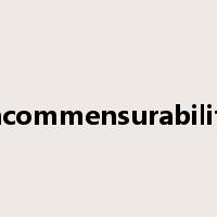 incommensurability是什么意思