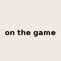 on the game是什么意思