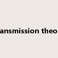 transmission theory是什么意思