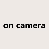 on camera是什么意思