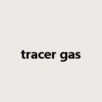 tracer gas是什么意思
