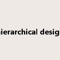 hierarchical design是什么意思