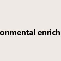 Environmental enrichment是什么意思