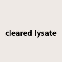 cleared lysate是什么意思