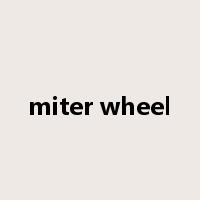 miter wheel是什么意思