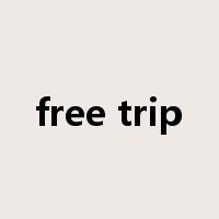 free trip是什么意思