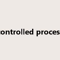 controlled process是什么意思
