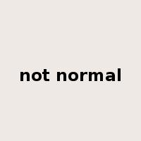 not normal是什么意思