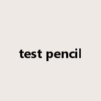 test pencil是什么意思