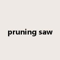 pruning saw是什么意思