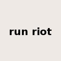 run riot是什么意思