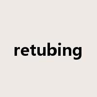 retubing是什么意思