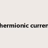 thermionic current是什么意思