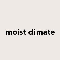 moist climate是什么意思