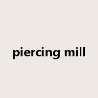 piercing mill是什么意思