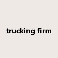 trucking firm是什么意思