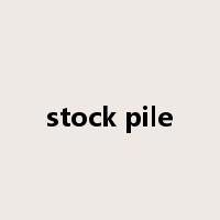 stock pile是什么意思