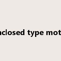 enclosed type motor是什么意思