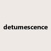 detumescence是什么意思