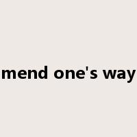 mend one's way是什么意思