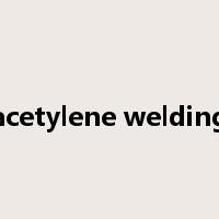 acetylene welding是什么意思