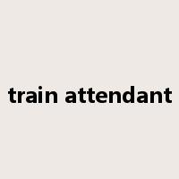 train attendant是什么意思