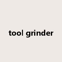 tool grinder是什么意思