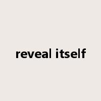 reveal itself是什么意思